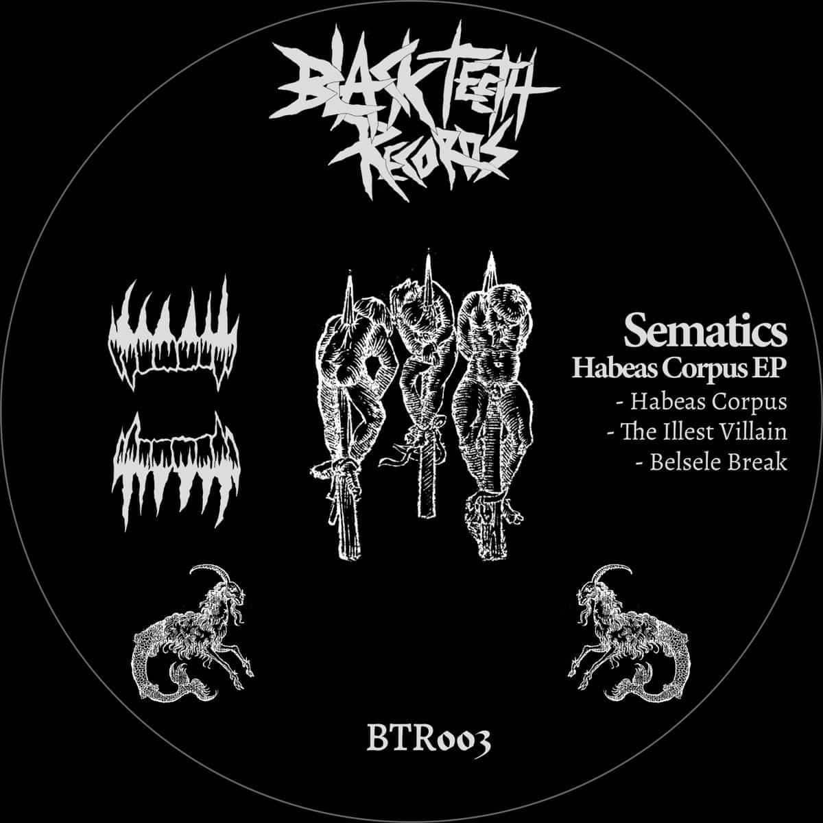 Sematics | Habeas Corpus EP [BTR003]